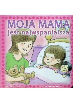 Moja mama jest najwspanialsza