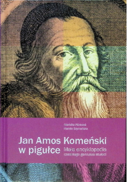 Jan Amos Komeński w pigułce mała encyklopedia czeskiego geniusza stuleci