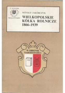 Wielkopolskie kółka rolnicze 1866-1939