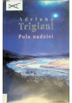 Pula nadziei - Adriana Trigiani