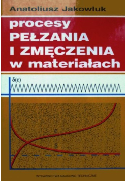 Procesy pełzania i zmęczenia w materiałach