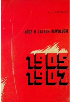 Łódź w latach rewolucji 1905 1907
