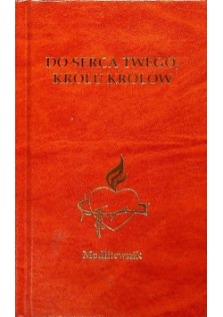 Do serca twego królu królów