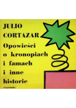 Opowieści o kronopiach i famach i inne historie