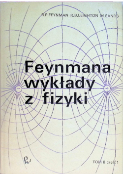 Feynmana wykłady z fizyki Tom II Część I
