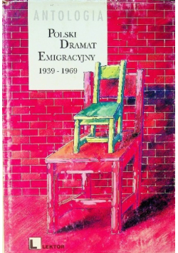 Polski dramat emigracyjny 1939 - 1969 Antologia