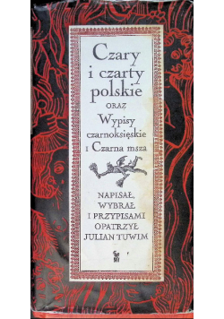 Czary i czarty polskie oraz wypisy czarnoksięskie i czarna msza