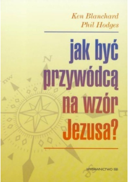 Jak być przywódcą na wzór Jezusa?