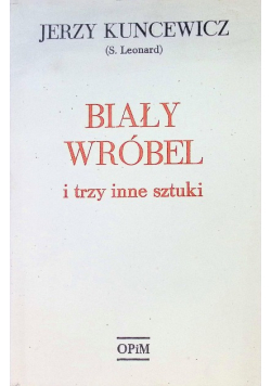 Biały Wróbel i trzy inne sztuki