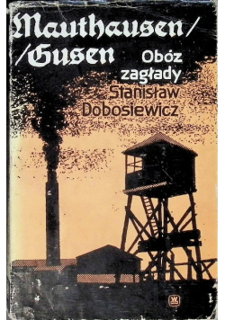 Mauthausen Gusen Obóz zagłady