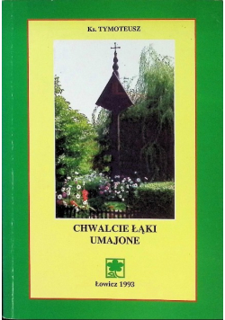 Chwalcie łąki umajone