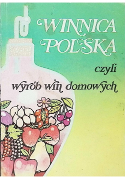 Winnica Polska czyli wyrób win domowych