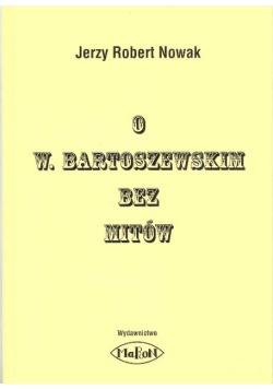 O W. Bartoszewskim bez mitów