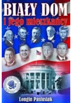 Biały Dom i jego mieszkańcy