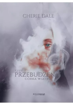 Córka wiatru. Przebudzenie Tom 1 Część 1