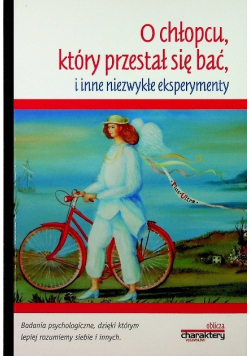 O chłopcu który przestał się bać i inne niezwykłe eksperymenty