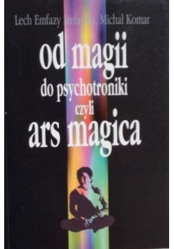 Od magii do psychotroniki czyli Ars magica