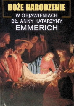 Boże Narodzenie w objawieniach BŁ. Anny Katarzyny Emmerich