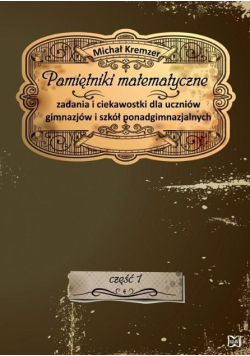 Pamiętniki matematyczne Część 1