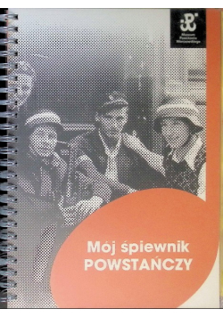Mój śpiewnik powstańczy