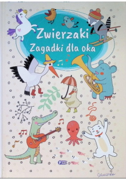 Zwierzaki. Zagadki dla oka