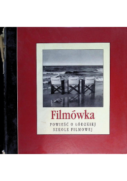 Filmówka Powieść o Łódzkiej Szkole Filmowej
