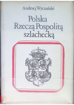 Polska Rzeczą Pospolitą szlachecką