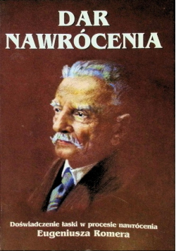Dar nawrócenia. Doświadczenie łaski w procesie nawrócenia
