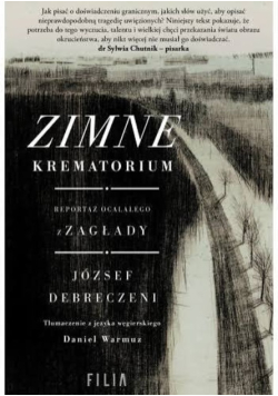 Zimne krematorium reportaż ocalałego z Zagłady