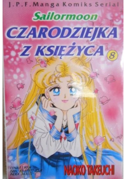 Sailormoon. Czarodziejka z księżyca, Tom 8