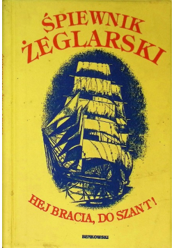 Śpiewnik żeglarski Hej bracia do szant