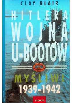 Hitlera wojna U Bootów Myśliwi 1939 - 1942