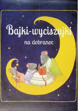 Bajki wyciszajki na dobranoc