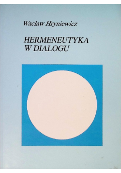 Hermeneutyka w dialogu Tom II