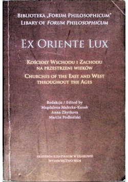 'Ex Oriente Lux'. Kościoły wschodu i zachodu na przestrzeni wieków