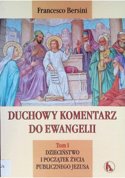 Duchowy komentarz do Ewangelii Tom 1