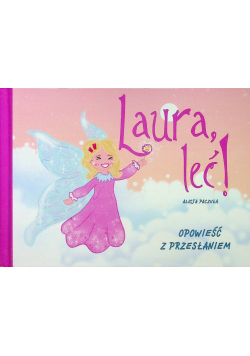Laura leć Opowieść z przesłaniem