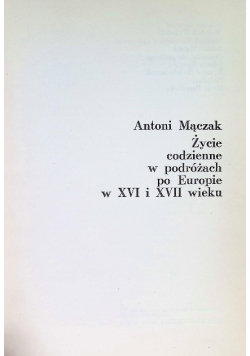 Życie codzienne w podróżach po Europie w XVI i XVII w