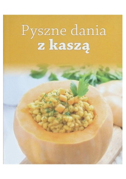 Pyszne dania z kaszą