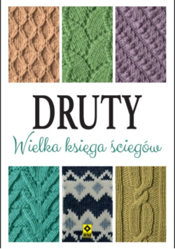 Druty wielka księga ściegów