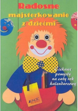Radosne majsterkowanie z dziećmi