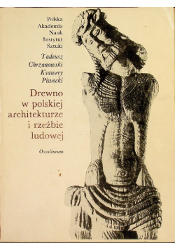 Drewno w polskiej architekturze i rzeźbie ludowej