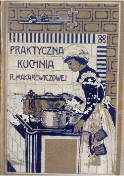 Praktyczna kuchnia, 1908 r.