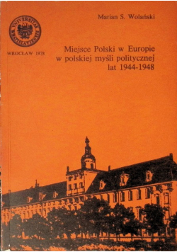 Miejsce Polski w Europie w polskiej myśli politycznej lat 1944 - 1948