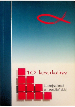 10 kroków ku dojrzałości chrześcijańskiej