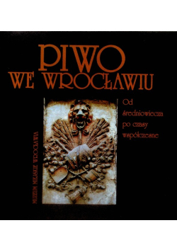 Piwo we Wrocławiu Od średniowiecza po czasy