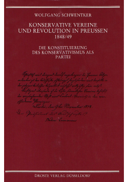 Konservative Vereine und Revolution in Preussen 1848/ 49. Die Konstituierung des Konservativismus als Partei