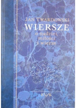 Wiersze o nadziei miłości i wierze
