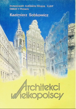Architekci Wielkopolscy Częsć 1