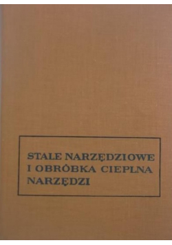 Stale narzędziowe i obróbka cieplna narzędzi